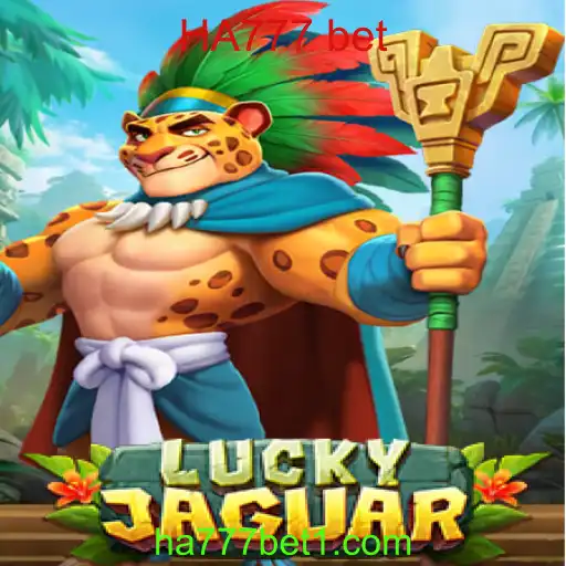 Descubra o Universo de LuckyJaguar: O Jogo de Apostas HA777 Bet